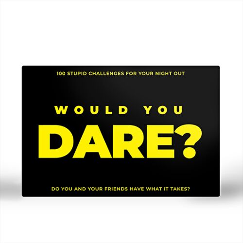 Would You Dare? 100 Stupid Challenges For A Night Out Adults Only Ages 18+