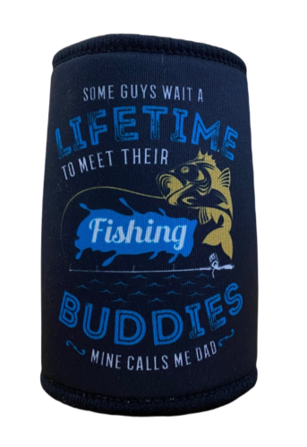 Some Guys Wait A Lifetime To Meet Their Fishing Buddies Mine Calls Me Dad Neoprene Can Cooler Stubby Holder Fathers Day Gift Idea  