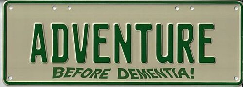 Adventure Before Dementia 37cm x 13cm Novelty Number Plate 
