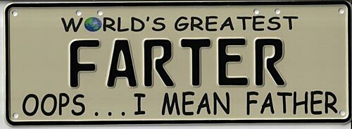 World's Greatest Farter Oops I Mean Father 37cm x 13cm Novelty Number Plate 