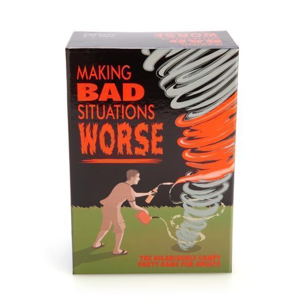 Making Bad Situations Worse Adults Party Drinking Game Fun